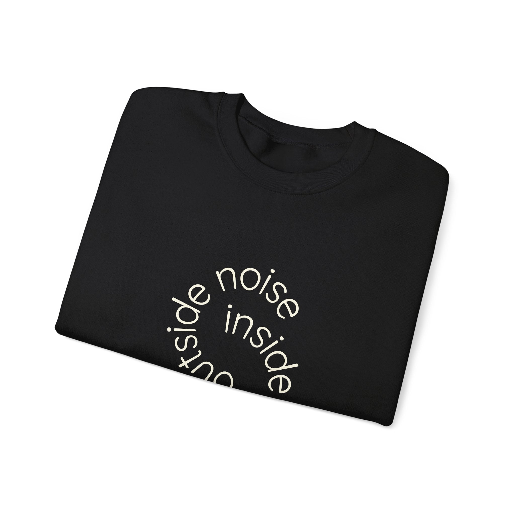 Outside noise. Inside strength. Sweatshirt