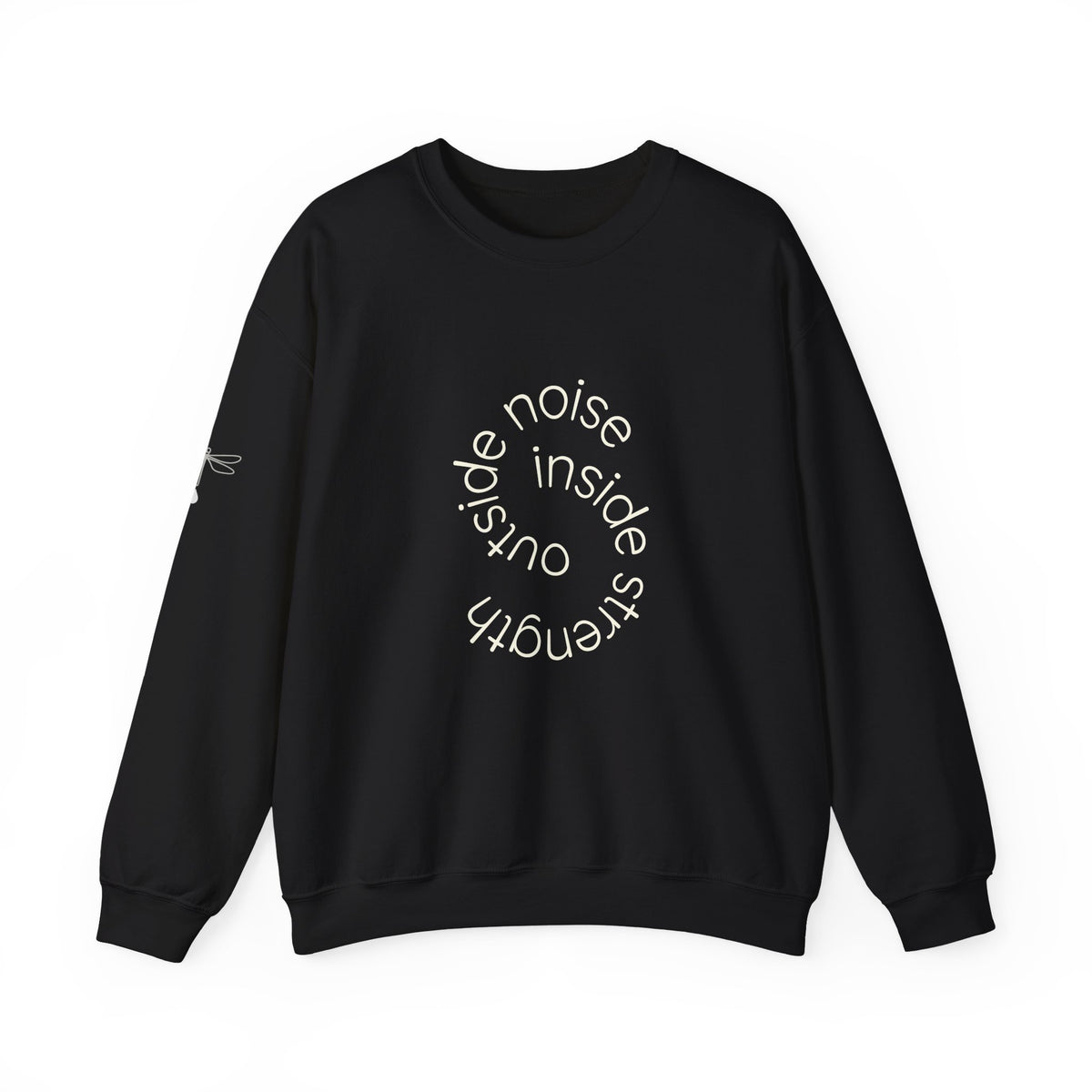 Outside noise. Inside strength. Sweatshirt