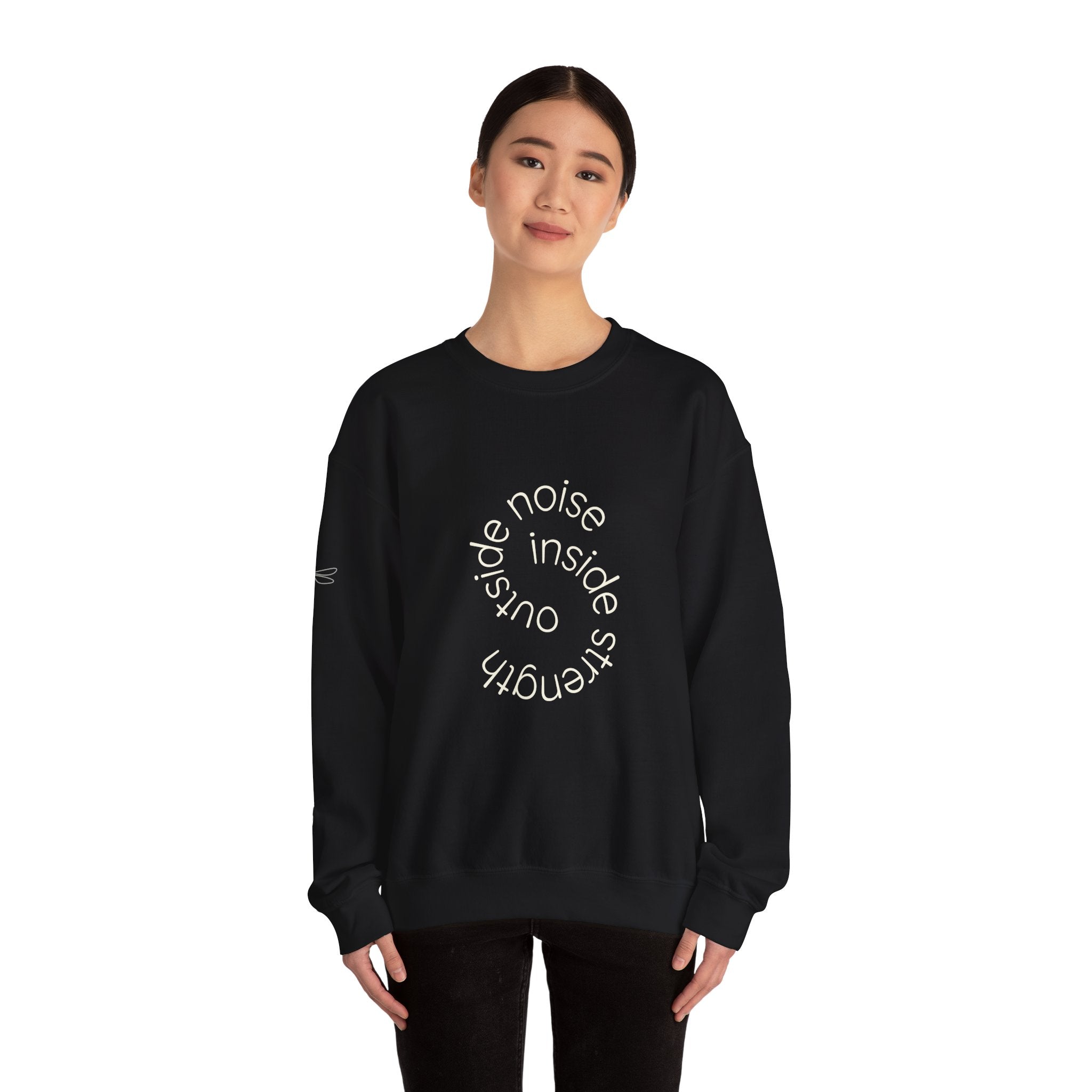 Outside noise. Inside strength. Sweatshirt